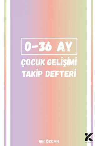 0-36 Ay Çocuk Gelişim Takip Defteri Elif Özcan