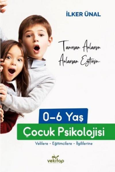 0 - 6 Yaş Çocuk Psikolojisi İlker Ünal