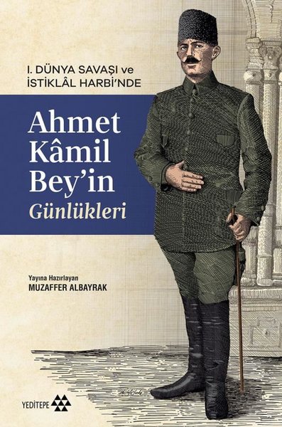 1. Dünya Savaşı ve İstiklal Harbi'nde Ahmet Kamil Bey'in Günlükleri Mu