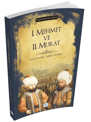 1.Mehmet ve 2.Murat (Padişahlar Serisi) Ahmet Seyrek