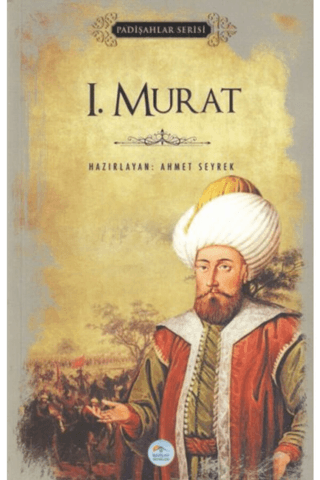 1.Murat (Padişahlar Serisi) Ahmet Seyrek