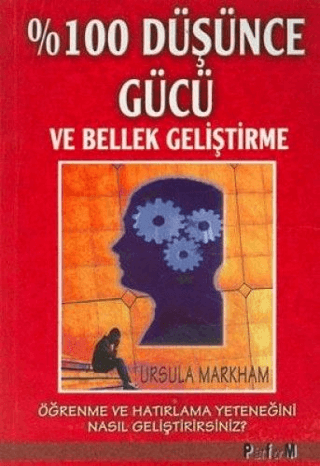 % 100 Düşünce Gücü Ve Bellek Geliştirme Ursula Markham