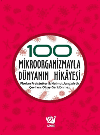 100 Mikroorganizmayla Dünyanın Hikayesi Florian Freistetter