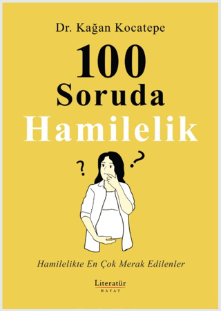 100 Soruda Hamilelik - Hamilelikte En Çok Merak Edilenler Kağan Kocate