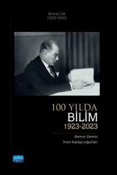 100 Yılda Bilim 1923 - 2023 Birinci Cilt 1 (192 3 -1950) Remzi Demir