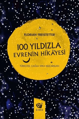 100 Yıldızla Evrenin Hikayesi (Ciltli) Florian Freistetter