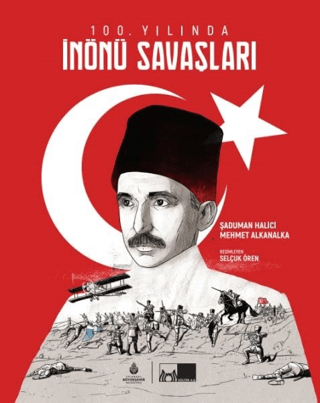 100. Yılında İnönü Savaşları Şaduman Halıcı