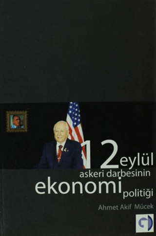 12 Eylül Askeri Darbesinin Ekonomi Politiği Ahmet Akif Mücek