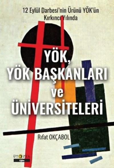 YÖK, YÖK Başkanları ve Üniversiteleri Rıfat Okçabol