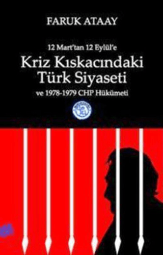 12 Mart\'tan 12 Eylül\'e Kriz Kıskacındaki Türk Siyaseti ve 1978-1979 