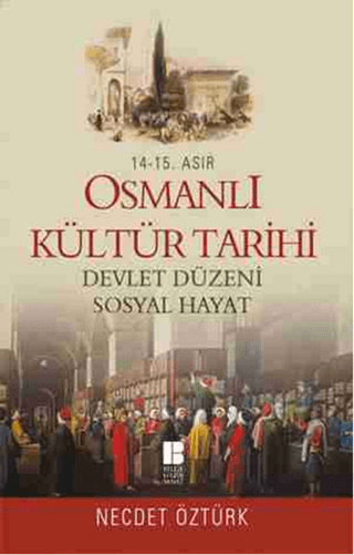 Osmanlı Kültür Tarihi - 14.-15. Asır %30 indirimli Necdet Öztürk