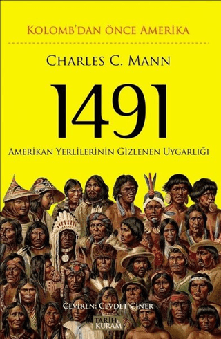 1491 - Kolomb'dan Önce Amerika Charles C. Mann