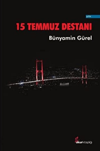 15 Temmuz Destanı Bünyamin Gürel