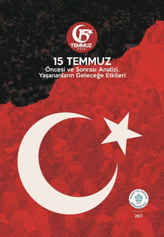 15 Temmuz Öncesi ve Sonrası Analizi, Yaşananların Geleceğe Etkileri Ko