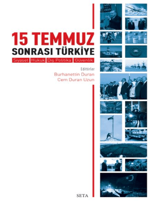 15 Temmuz Sonrası Türkiye - Siyaset Hukuk Dış Politika Güvenlik Kolekt