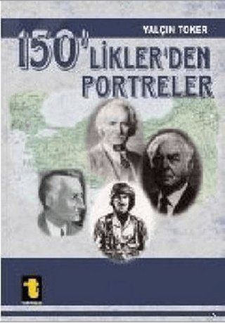 150\'liklerden Portreler Yalçın Toker