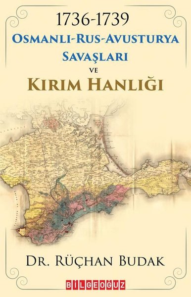 1736 - 1739 Osmanlı - Rus - Avusturya Savaşları ve Kırım Hanlığı Rüçha