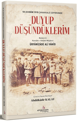 Duyup Düşündüklerim - 18-23 Ekim1915 Çanakkale Cephesinde Üryanizade A