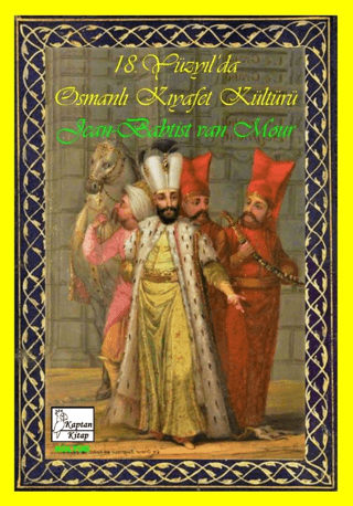 18. Yüzyıl'da Osmanlı Kıyafet kültürü Jean Baptiste Van Mour