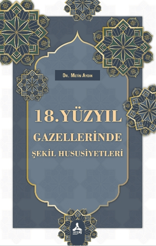 18. Yüzyıl Gazellerinde Şekil Hususiyetleri Metin Aydın