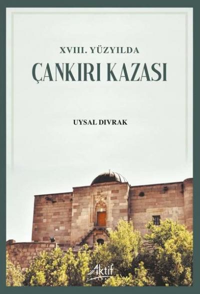 18.Yüzyılda Çankırı Kazası Uysal Divrak