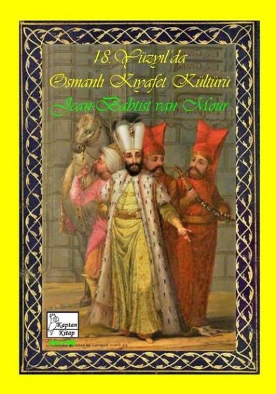 18. Yüzyıl'da Osmanlı Kıyafet kültürü Jean Baptiste Van Mour