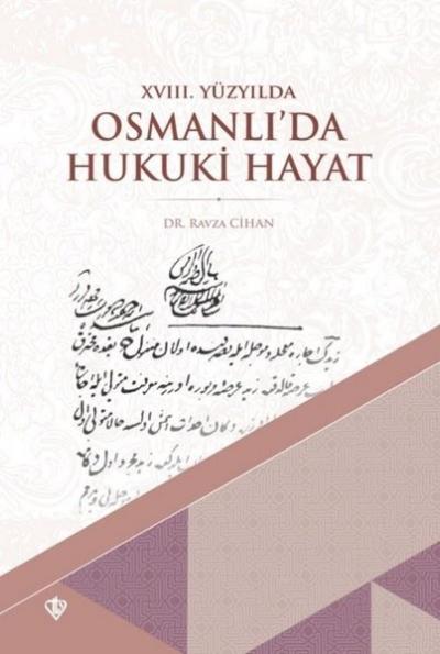 18. Yüzyılda Osmanlı'da Hukuki Hayat Ravza Cihan