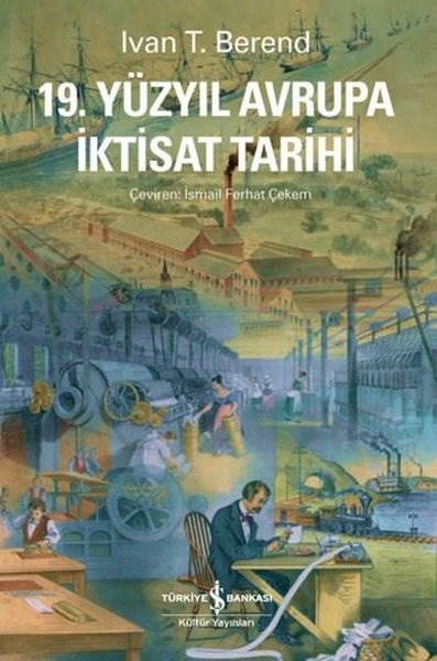 19.Yüzyıl Avrupa İktisat Tarihi Ivan T. Berend