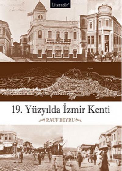 19. Yüzyılda İzmir Kenti (Ciltli) %20 indirimli Rauf Beyru