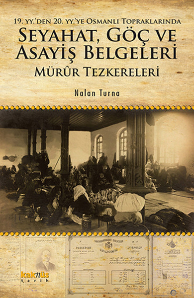 19. yy\'den 20. yy\'ye Osmanlı Topraklarında Seyahat Göç ve Asayiş Bel