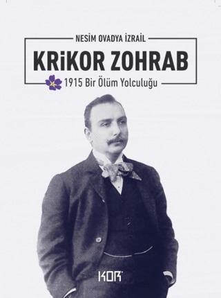 Krikor Zohrab: 1915 Bir Ölüm Yolculuğu Nesim Ovadya İzrail