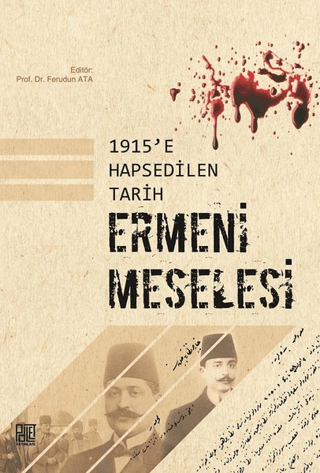 1915'e Hapsedilen Tarih: Ermeni Meselesi Ferudun Ata