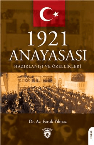 1921 Anayasası Hazırlanışı ve Özellikleri Faruk Yılmaz