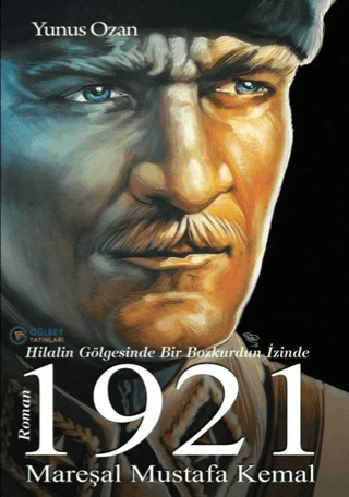 1921 Mareşal Mustafa Kemal Yunus Ozan