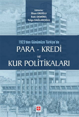 1923'den Günümüze Türkiye'de Para - Kredi ve Kur Politikaları İlhan Er