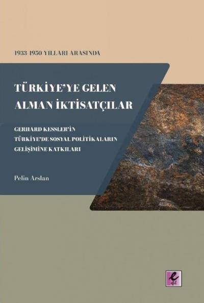 1933 - 1950 Yılları Arasında Türkiye'ye Gelen Alman İktisatçılar - Ger