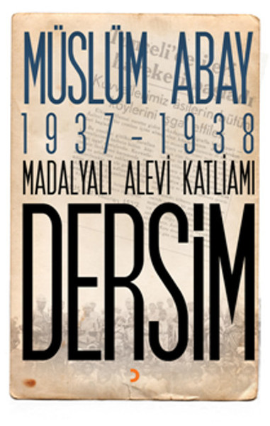 1937 - 1938 Madalyalı Alevi Katliamı Dersim Müslüm Abay