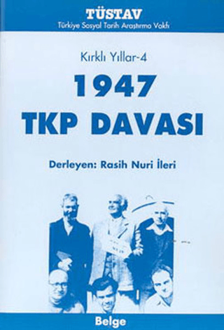 Kırklı Yıllar 4 - 1947 TKP Davası %15 indirimli Rasih Nuri İleri