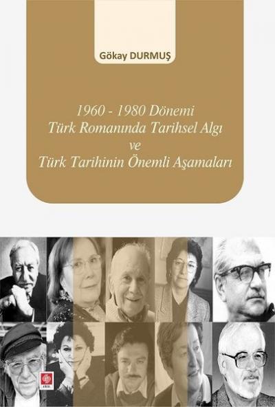 1960-1980 Dönemi Türk Romanında Tarihsel Algı ve Türk Tarihinin Önemli