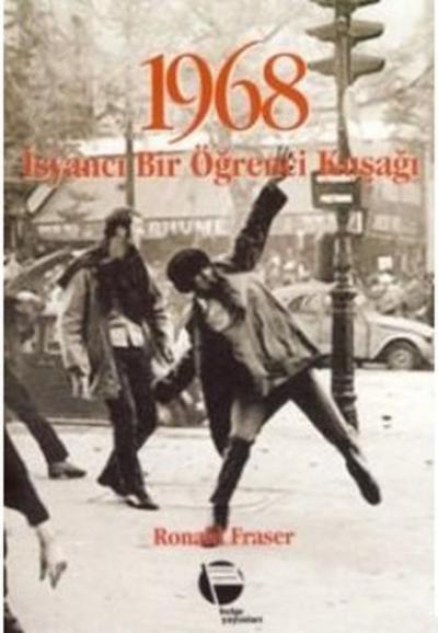 1968 İsyancı Bir Öğrenci Kuşağı %30 indirimli Ronald Fraser