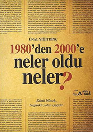 1980'den 2000'e Neler Oldu Neler? %10 indirimli Ünal Yiğitdinç