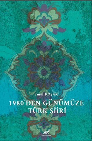 1980’den Günümüze Türk Şiiri Emel Koşar