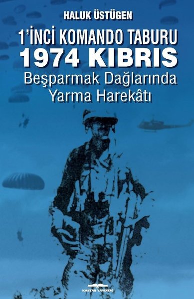 1'nci Komando Taburu 1974 Kıbrıs - Beşparmak Dağları'nda Yarma Harekat