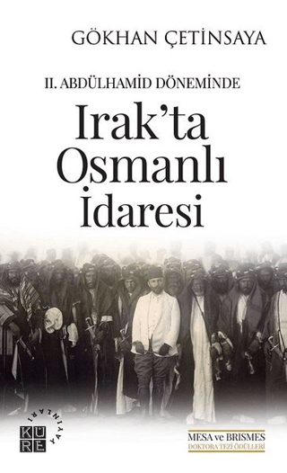 2. Abdülhamid Döneminde Irak'ta Osmanlı İdaresi Gökhan Çetinsaya