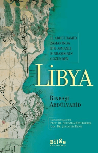 2. Abdülhamid Zamanında Bir Osmanlı Binbaşısının Gözünden Libya Süleym