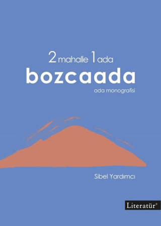 2 Mahalle 1 Ada Bozcaada Sibel Yardımcı