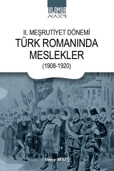 2. Meşrutiyet Dönemi Türk Romanında Meslekler (1908 - 1920) Merve Akba