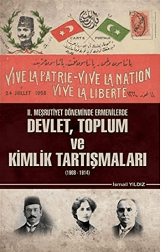 2. Meşrutiyet Döneminde Ermenilerde Devlet Toplum ve Kimlik Tartışmala