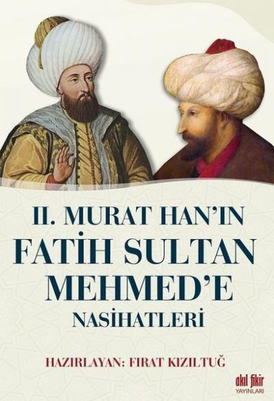 2. Murat Han'ın Fatih Sultan Mehmed'e Nasihatleri Kolektif