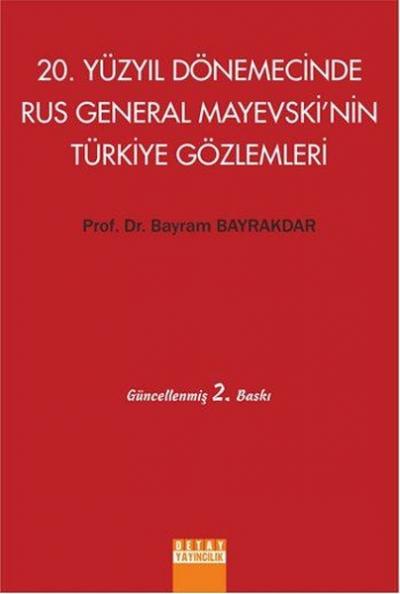 20. Yüzyıl Dönemecinde Rus General Mayevski'nin Türkiye Gözlemleri Bay